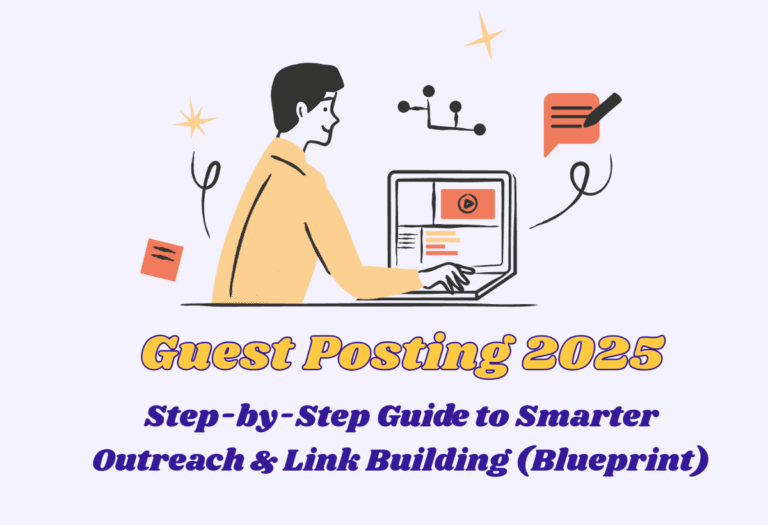 Guest Posting 2025: Step-by-Step Guide to Smarter Outreach & Link Building (Blueprint)